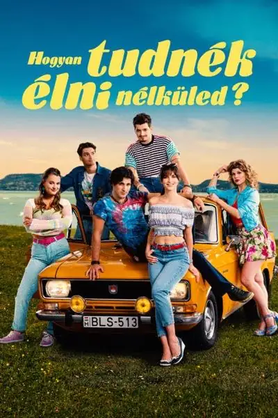 Hogyan tudnék élni nélküled? plakát